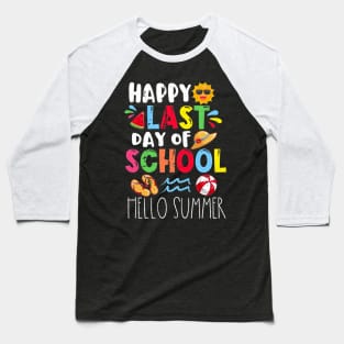 HapLast Day Of School Hello Summer Baseball T-Shirt